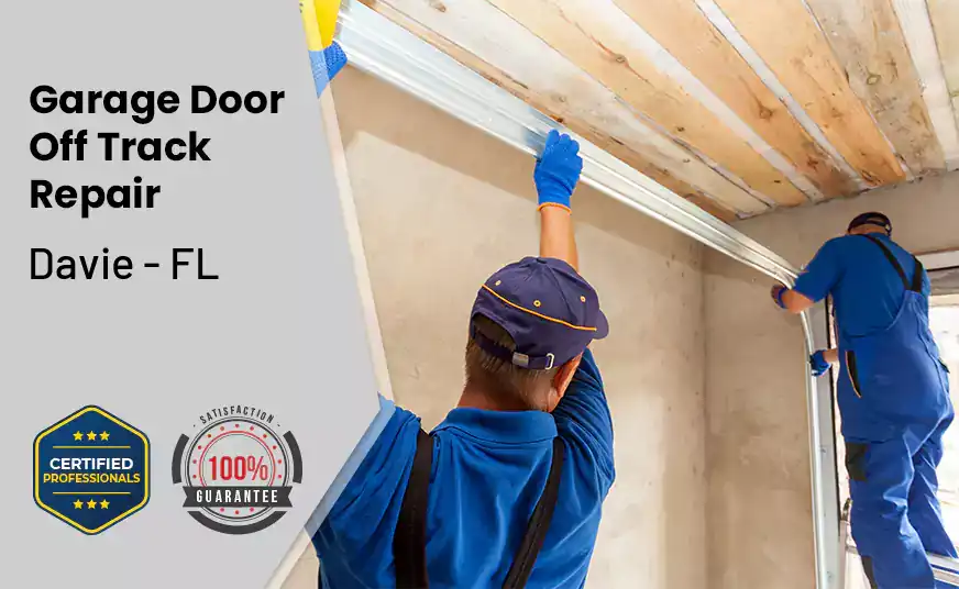 Garage Door Off Track Repair Davie - FL 
