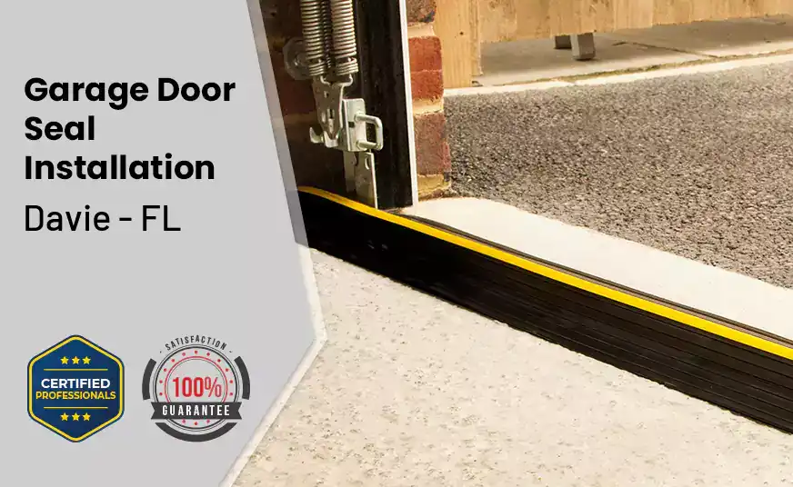 Garage Door Seal Installation  Davie - FL 
