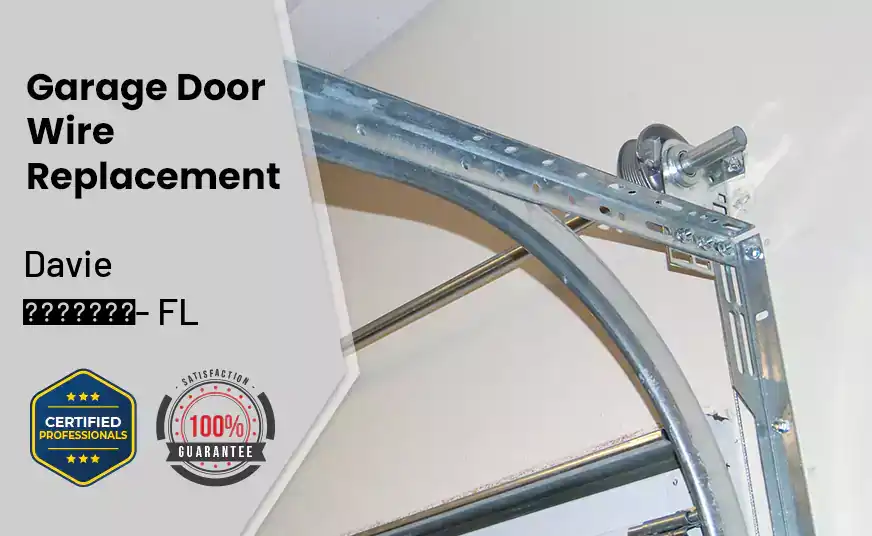 Garage Door Wire Replacement Davie - FL 