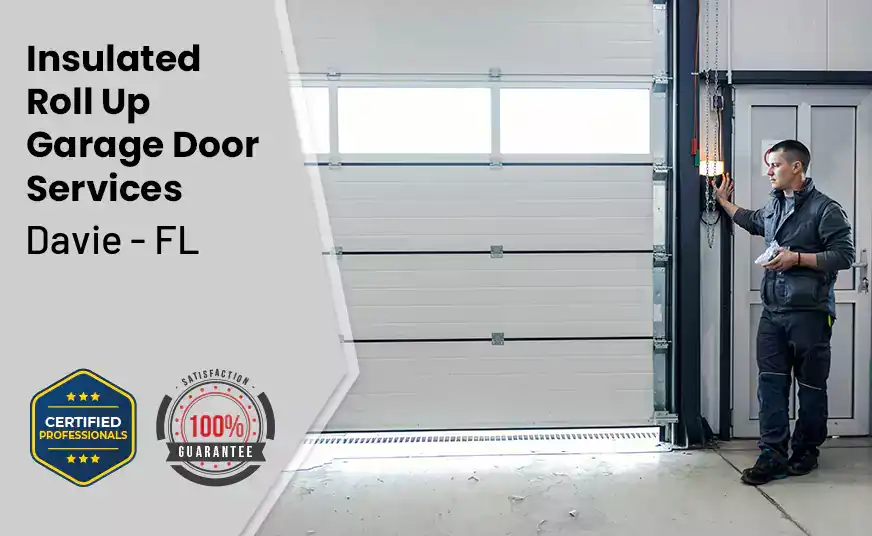 Insulated Roll Up Garage Door Davie - FL 